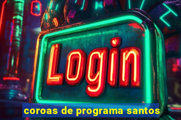 coroas de programa santos